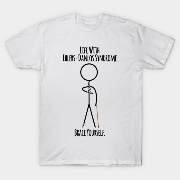 Life With Ehlers Danlos Syndrome Brace Yourself T-Shirt by Jesabee Designs